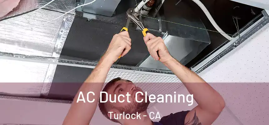 AC Duct Cleaning Turlock - CA